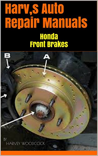 Harv,s Auto Repair Manuals: Honda Front Brakes (English Edition)