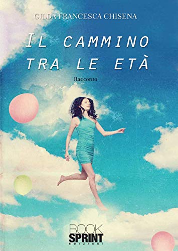 Il cammino tra le età (Italian Edition)