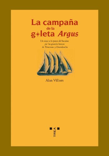 La campaña de la goleta Argus. Un viaje a la pesca del bacalao por los grandes bancos de Terranova y Groenlandia (La comida de la vida)