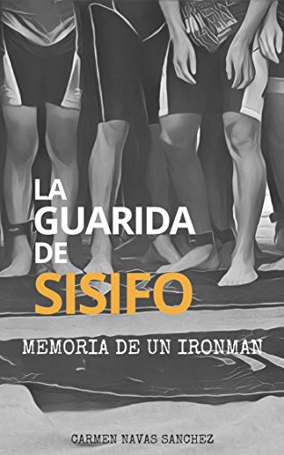 LA GUARIDA DE SISIFO: MEMORIA DE UN IRONMAN