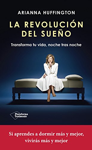 La revolución del sueño: Transforma tu vida, noche tras noche