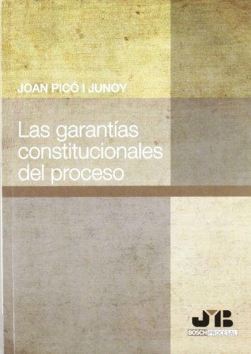 Las garantías constitucionales del Proceso.