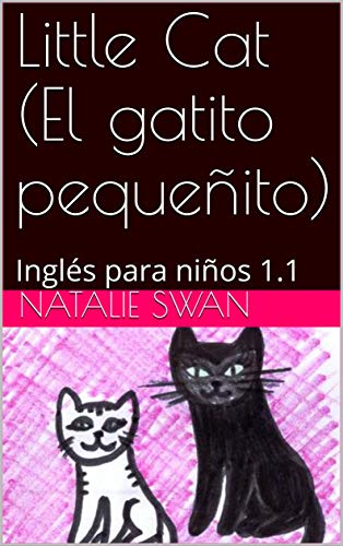 Little Cat (El gatito pequeñito): Inglés para niños 1.1 (Nivel 1)