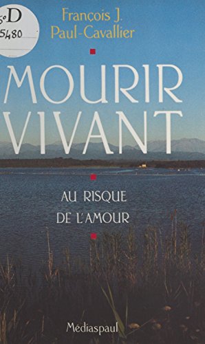 Mourir vivant : au risque de l'amour (Problèmes de vie) (French Edition)