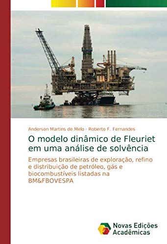 O modelo dinâmico de Fleuriet em uma análise de solvência: Empresas brasileiras de exploração, refino e distribuição de petróleo, gás e biocombustíveis listadas na BM&FBOVESPA