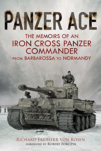 Panzer Ace: The Memoirs of an Iron Cross Panzer Commander from Barbarossa to Normandy