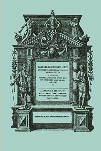 Reise Nach Java, Formosa, Vorder-Indien Und Ceylon, 1659-1668 (Reisebeschreibungen von deutschen Beamten und Kriegsleuten im Dienst der Niederländischen West- und Ostindischen Kompagnien 1602-1797)