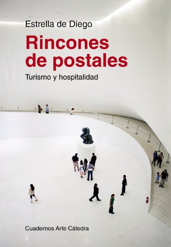 Rincones de postales: Turismo y hospitalidad (Cuadernos Arte Cátedra)