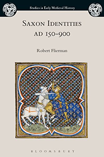 Saxon Identities, AD 150–900 (Studies in Early Medieval History) (English Edition)