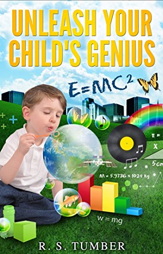 Unleash Your Child's Genius (English Edition)