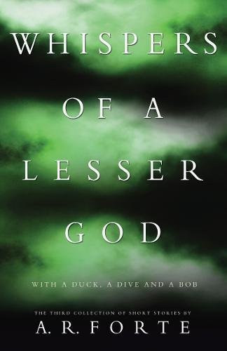 Whispers of a Lesser God: With a Duck, a Dive and a Bob