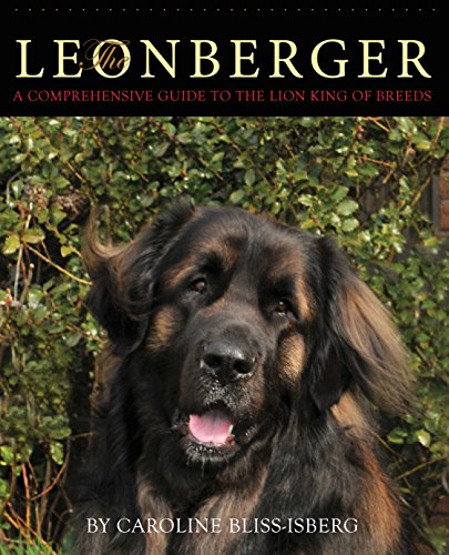 The Leonberger: A Comprehensive Guide to the Lion King of Breeds (English Edition)