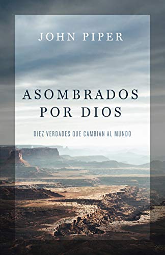 Asombrados por Dios: Diez verdades que cambian al mundo