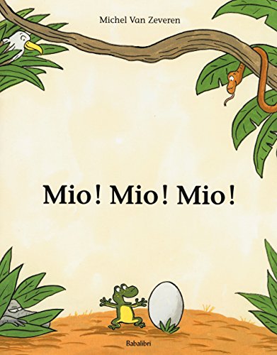 Mio! Mio! Mio! Ediz. illustrata (Bababum)