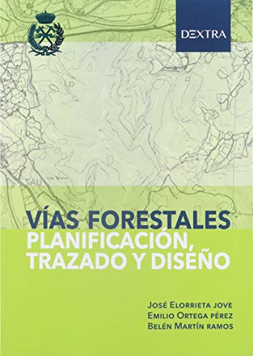 VÍAS FORESTALES: PLANIFICACIÓN, TRAZADO Y DISEÑO