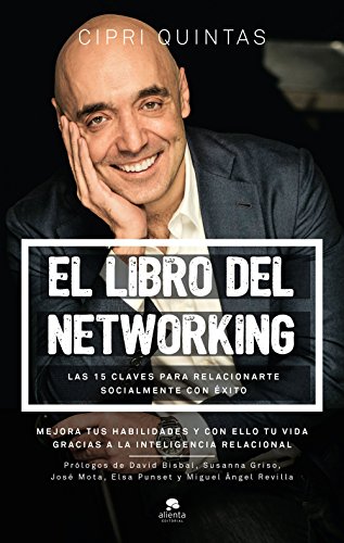 El libro del networking: Las 15 claves para relacionarte socialmente con éxito (COLECCION ALIENTA)