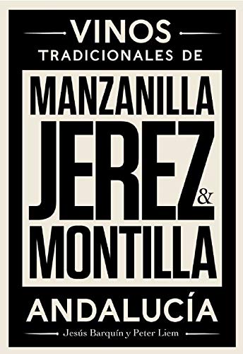 Jerez, Manzanilla & Montilla: Vinos Tradicionales de Andalucía