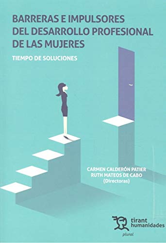 Barreras e impulsores del desarrollo profesional de las mujeres: tiempo de soluciones PLURAL