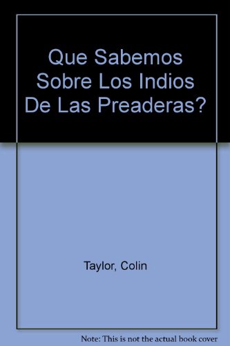 ¿Qué sabemos sobre los indios de las praderas? (Que sabemos sobre)