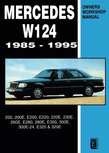 Mercedes W124 Owners Workshop Manual 1985-1995: 200, 200E, E200, E220, 220E, 230E, 260E, E280, 280E, E300, 300E, 300E-24, E320, 320E