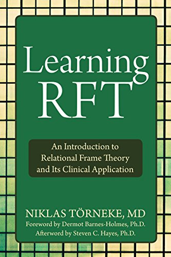 Learning RFT: An Introduction to Relational Frame Theory and Its Clinical Application (English Edition)