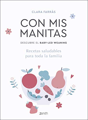 Con mis manitas. Descubre el Baby-Led Weaning: Recetas saludables para toda la familia (Superfamilias)