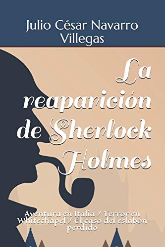 La reaparición de Sherlock Holmes: Aventura en Italia / Terror en Whitechapel / El caso del eslabón perdido