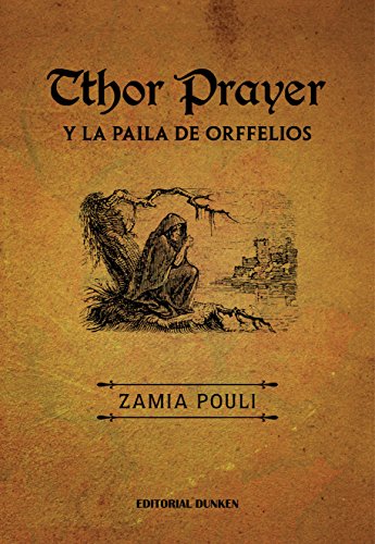 Tthor Prayer y la paila de Orffelios