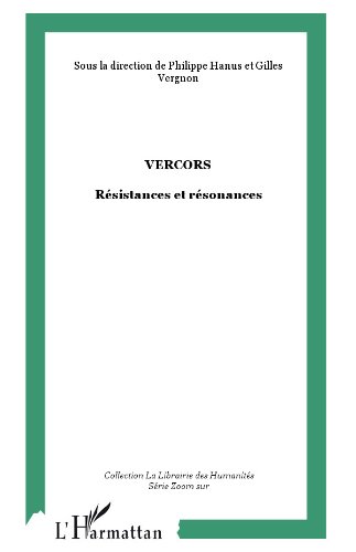 Vercors : Résistance en résonances: Résistances et résonances (La mémoire des Alpes) (French Edition)