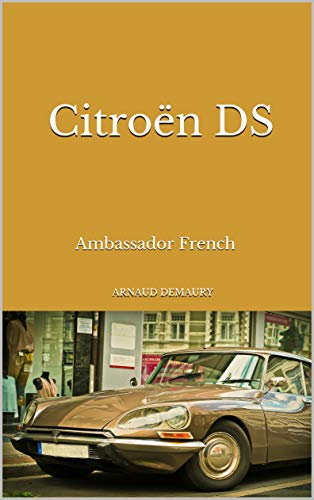 Citroën DS: Ambassador  French (English Edition)