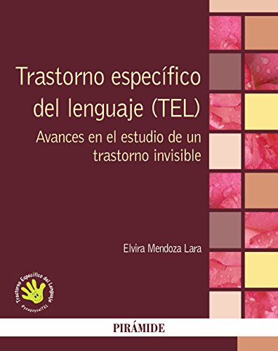 Trastorno específico del lenguaje (TEL): Avances en el estudio de un trastorno invisible (Psicología)