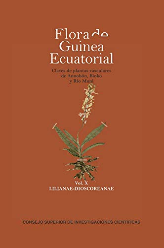 FLORA DE GUINEA ECUATORIAL. CLAVES DE PLANTAS VASCULARES DE ANNOBÓN, BIOKO Y RÍO MUNI. VOL. X LILIAN: 10