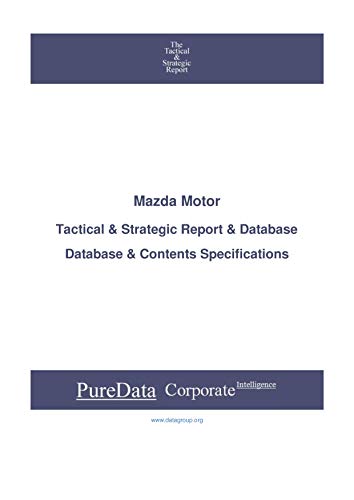 Mazda Motor: Tactical & Strategic Database Specifications - Japan-Tokyo perspectives (Tactical & Strategic - Japan Book 33110) (English Edition)