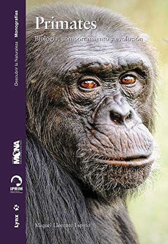 Primates. Biología, Comportamiento y Evolución (Descubrir la naturaleza. Monografías)