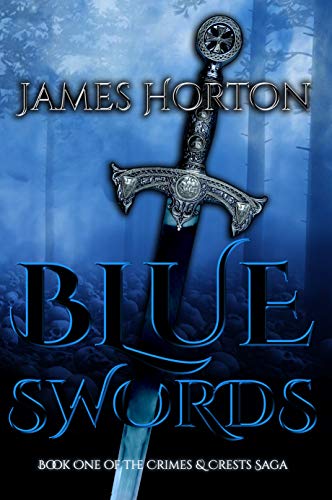 Blue Swords: Book One of The Crimes & Crests Saga (English Edition)