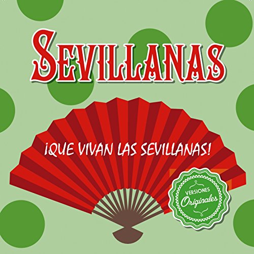 ¡Que vivan las Sevillanas!