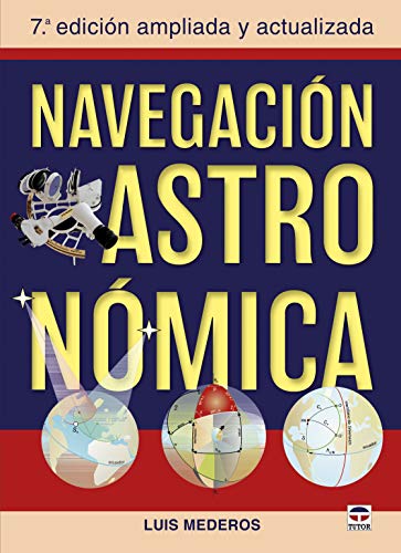 Navegación Astronómica: 7ª edicion ampliada y actualizada