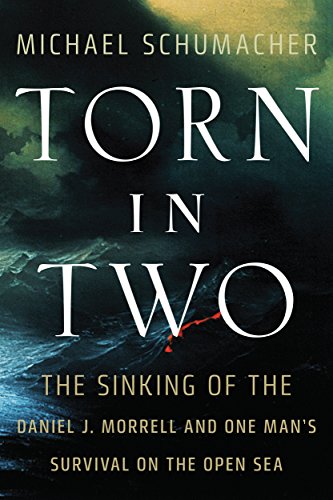 Torn in Two: The Sinking of the Daniel J. Morrell and One Man's Survival on the Open Sea (English Edition)