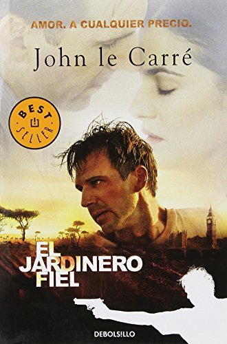 El Jardinero Fiel / The Constant Gardener: Amor. A cualquier precio by John Le Carre (November 30,2005)
