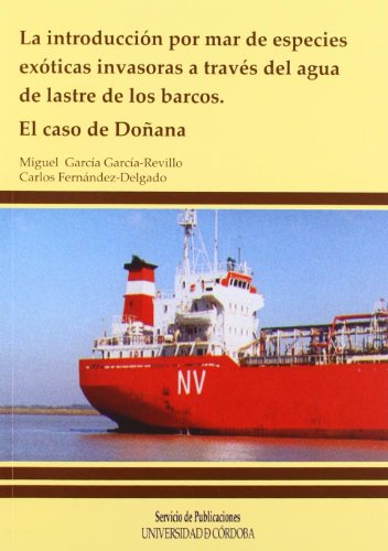 La introducción por mar de especies exóticas invasoras a través del agua de lastre de los barcos: El caso de Doñana