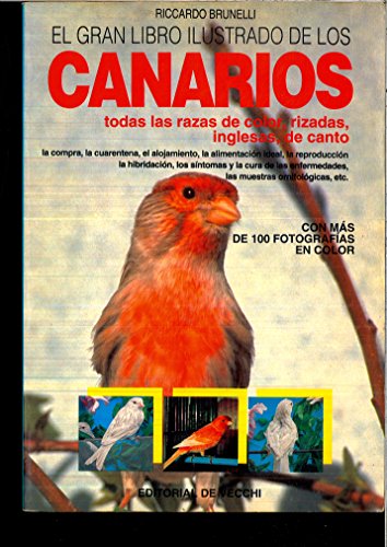 El gran libro ilustrado de los canarios. todas las razas de color, rizadas, inglesas, de canto.