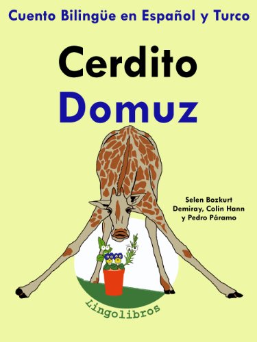 Cuento Bilingüe en Español y Turco: Cerdito - Domuz (Colección Aprender Turco nº 2)