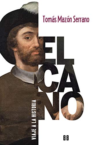 Elcano, Viaje A La Historia: 73 (NUEVO ENSAYO)