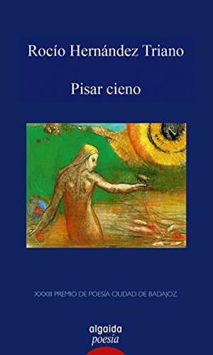 Pisar cieno (ALGAIDA LITERARIA - POESÍA - Premio de Poesía Ciudad de Badajoz)