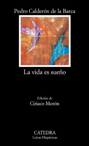 La vida es sueño: La Vida Es Sueno (Letras Hispánicas)