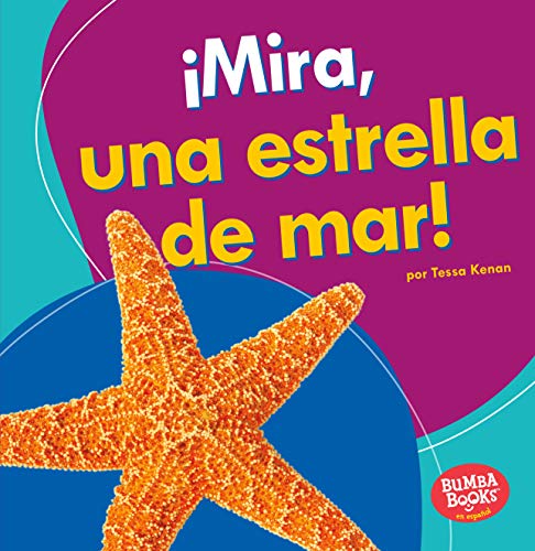 ¡mira, Una Estrella de Mar! (Look, a Starfish!) (Bumba Booksen Español - Veo Animales Marinos/ I See Ocean Animals)