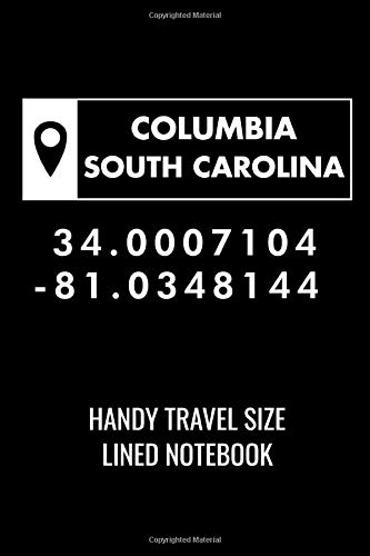 Columbia South Carolina Handy Travel Sized Lined Notebook: Perfect travel size for your daily note taking needs.