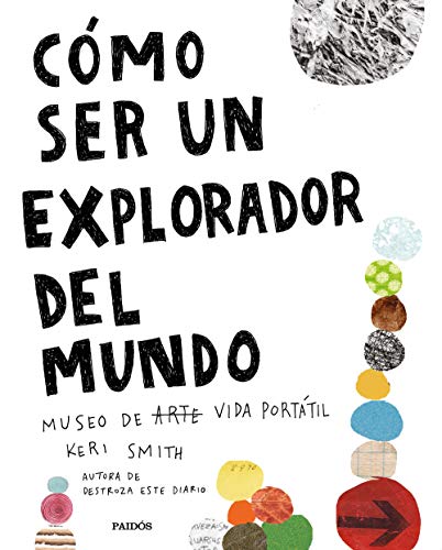 Cómo ser un explorador del mundo: Museo de arte (vida) portátil (Libros Singulares)