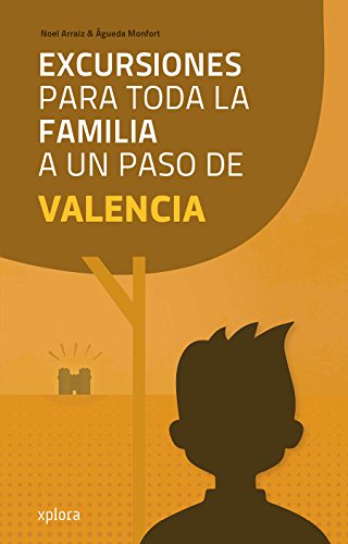 Excursiones para toda la familia a un paso de Valencia (EXPLORADORES)
