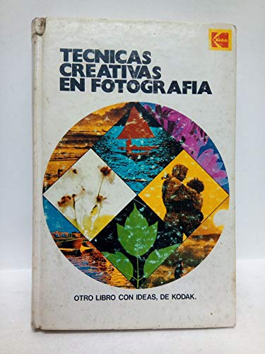 Técnicas creativas en fotografía / Otro libro con ideas de Kodak